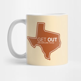 Get Out...and Explore Texas | Funny Tourism Hiking Mug